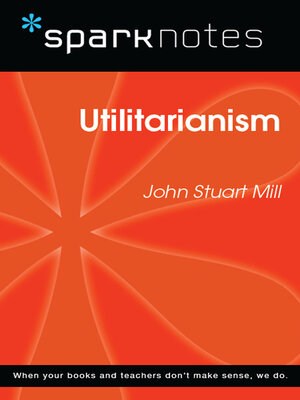 cover image of Utilitarianism (SparkNotes Philosophy Guide)